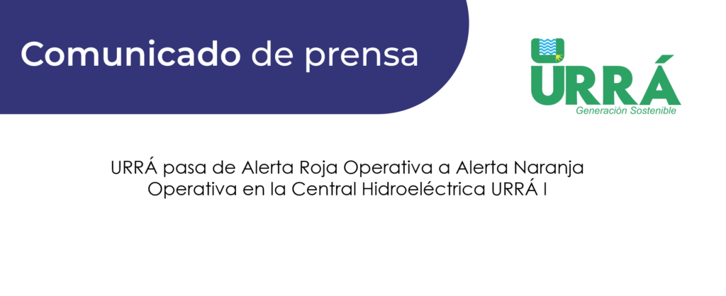 URRÁ pasa de Alerta Roja Operativa a Alerta NaranjaOperativa en la Central Hidroeléctrica URRÁ I